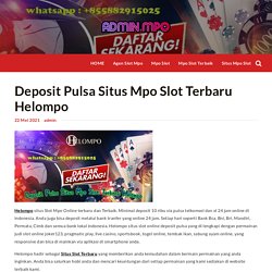 Deposit Pulsa Situs Mpo Slot Terbaru Helompo - ADMIN MPO