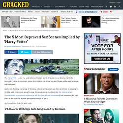 The 5 Most Depraved Sex Scenes Implied by 'Harry Potter'