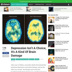 Depression Isn't A Choice, It's A Kind Of Brain Damage