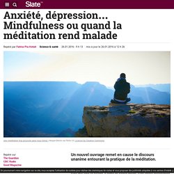 Anxiété, dépression… Mindfulness ou quand la méditation rend malade