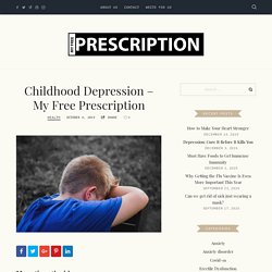 Childhood Depression – My Free Prescription - My Free Prescription