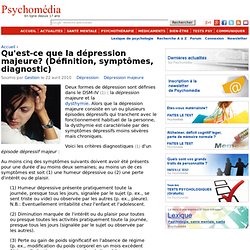 Qu'est-ce que la dépression majeure? (Définition, symptômes, diagnostic)