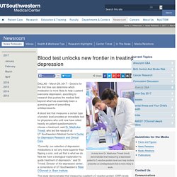 Blood test unlocks new frontier in treating depression: March 2017 News Releases - UT Southwestern, Dallas, TX
