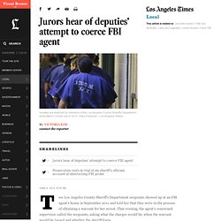 Jurors hear of deputies' attempt to coerce FBI agent - Los Angeles Times