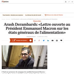 Arash Derambarsh: «Lettre ouverte au Président Emmanuel Macron sur les états généraux de l'alimentation»