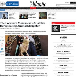 The Locavore Movement's Mistake: Deregulating Animal Slaughter - James McWilliams - Life