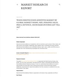 Wood-derived Food Additives Market By Global Market Share, Size, Demand, Sales, Price, Revenue, Gross Margin Forecast Till 2027