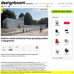 derksen windt architecten fuse pumping station + playground