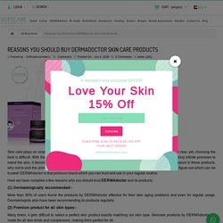 Reasons You Should Buy DERMAdoctor Skin Care Products