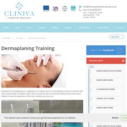 Dermaplaning Training By Cliniva Cosmetic Training In Yorkshire