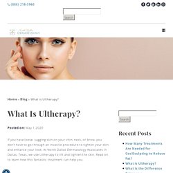 What is Ultherapy? - North Dallas Dermatology Associates