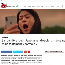 La dernière pub Japonaise d'Apple : malsaine mais tristement « normale »
