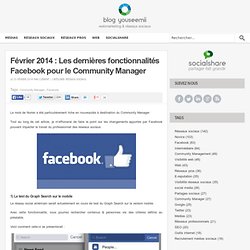 Février 2014 : Les dernières fonctionnalités Facebook pour le Community Manager