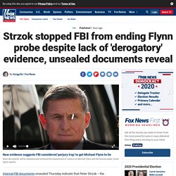 Strzok stopped FBI from ending Flynn probe despite lack of 'derogatory' evidence, unsealed documents reveal