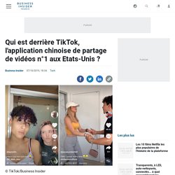 Qui est derrière TikTok, l'application chinoise de partage de vidéos n°1 aux Etats-Unis ?