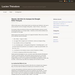 Qwant, derrière le masque du Google killer français « Lucien Théodore