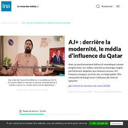 AJ+ : derrière la modernité, le média d’influence du Qatar