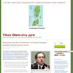 Dershowitz’ Climate of Incitement: Pro-Israel Hooligans Vandaliz
