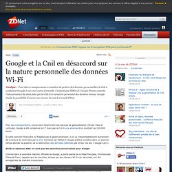 Google et la Cnil en désaccord sur la nature personnelle des données Wi-Fi