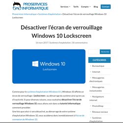 Désactiver l’écran de verrouillage Windows 10 (Lockscreen)