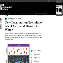 New Desalination Technique Also Cleans and Disinfects Water
