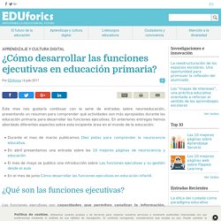 ¿Cómo desarrollar las funciones ejecutivas en educación primaria?