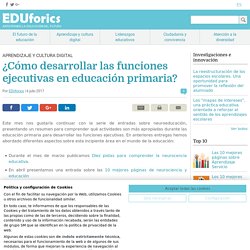 ¿Cómo desarrollar las funciones ejecutivas en educación primaria? - EDUforics