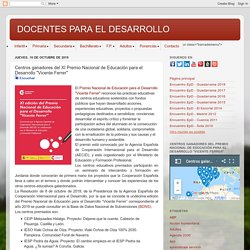 DOCENTES PARA EL DESARROLLO: Centros ganadores del XI Premio Nacional de Educación para el Desarrollo "Vicente Ferrer"