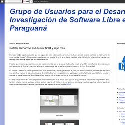 Grupo de Usuarios para el Desarrollo e Investigación de Software Libre en Paraguaná: Instalar Cinnamon en Ubuntu 12.04 y algo mas....