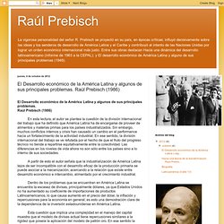 El Desarrollo económico de la América Latina y algunos de sus principales problemas. Raúl Prebisch (1986)