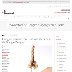 Disavow Tool: cómo y cuándo usar la desautorización de enlaces de Google
