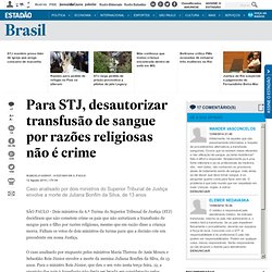 Para STJ, desautorizar transfusão de sangue por razões religiosas não é crime