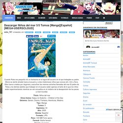 Descargar Niños del mar 5/5 Tomos [Manga][Español][MEGA-USERSCLOUD] - AnimeMF