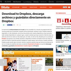 Download to Dropbox, almacena tus descargas directamente en Dropbox