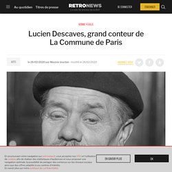 Lucien Descaves, grand conteur de La Commune de Paris