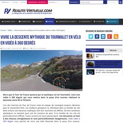 Vivre la descente mythique du Tourmalet en vélo en vidéo à 360 degrés