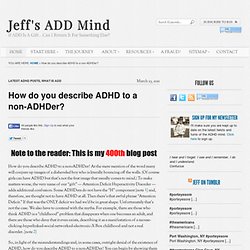 How do you describe ADHD to a non-ADHDer?