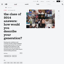 the class of 2014 answers: how would you describe your generation?