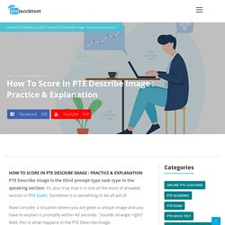 How To Score in PTE Describe Image : Practice & Explanation -