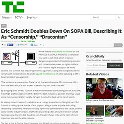 Eric Schmidt Doubles Down On SOPA Bill, Describing It As “Censorship,” “Draconian”