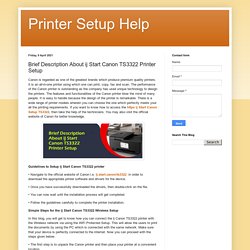 Printer Setup Help: Brief Description About ij Start Canon TS3322 Printer Setup