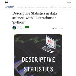 Descriptive Statistics in data science -with illustrations in ‘python’