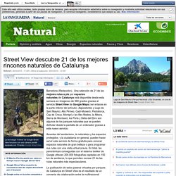 Street View descubre 21 de los mejores rincones naturales de Catalunya