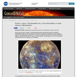 Fuego y hielo: Un resumen de lo que descubrió la nave espacial Messenger