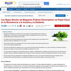 Los Niveles Bajos de Magnesio Desempeñan un Papel en la Resistencia a la Insulina y la Diabetes