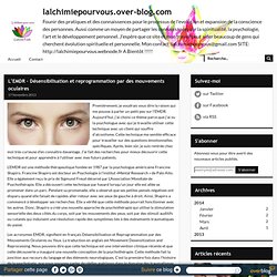 L’EMDR – Désensibilisation et reprogrammation par des mouvements oculaires - lalchimiepourvous.over-blog.com