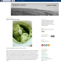 Desert Candy حلويات الصحراء: Day 9: Avocado Ice Cream