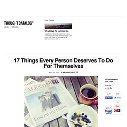 17 Things Every Person Deserves To Do For Themselves