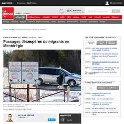 Passages désespérés de migrants en Montérégie