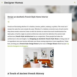 Design an Aesthetic French Style Home Interior